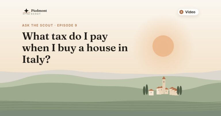 Ask the Scout episode 9: What tax do I pay when I buy a house in Italy?